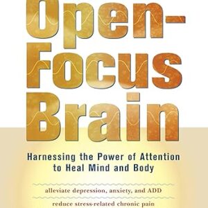 The Open Focus Brain